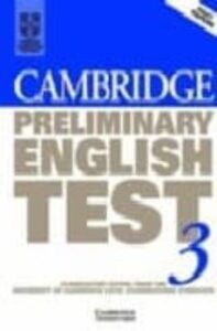 Cambridge Preliminary English Test 3 Student S Book: Examination Papers Fron The University Of Cambridge Local Examinations Syndicate