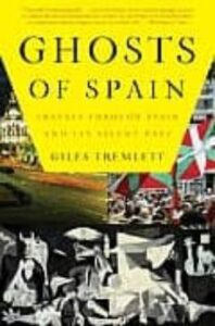Ghosts Of Spain: Travels Through Spain And Its Silent Past