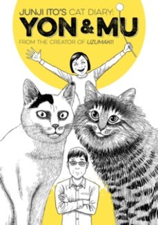 Junji Itos Cat Diary: Yon & Mu
