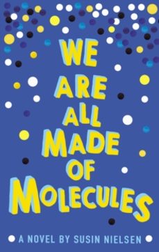 We Are All Made Of Molecules