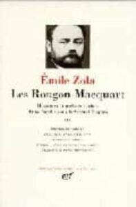 Les Rougon-macquart: Histoire Naturelle Et Sociale D Une Famille Sous Le Second Empire Iii
