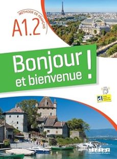 Libro, Audiolibro Bonjour Et Bienvenue !: Méthode De Français A1.2 Bonjour Et Bienvenue !: Méthode De Français A1.2