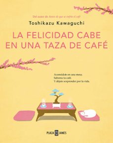Libro, Audiolibro La Felicidad Cabe En Una Taza De Café (antes De Que Se Enfríe El Café 2) La Felicidad Cabe En Una Taza De Café (antes De Que Se Enfríe El Café 2)