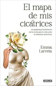El Mapa De Mis Cicatrices