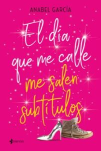 El Día Que Me Calle Me Salen Subtítulos