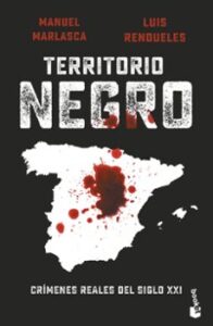 Territorio Negro: Crímenes Reales Del Siglo Xxi
