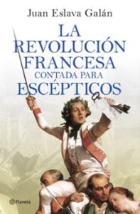 La Revolución Francesa Contada Para Escépticos