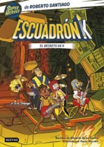 Escuadrón K 2. El Secreto De K
