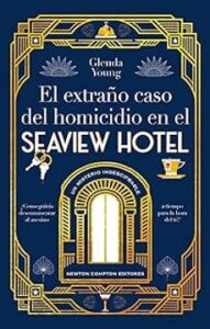 El Extraño Caso Del Homicidio En El Seaview Hotel. Un Asesinato A La Hora Del Té. El Cozy Crime Perfecto.