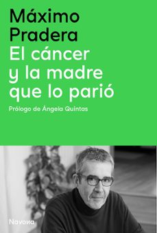 Libro, Audiolibro El Cáncer Y La Madre Que Lo Parió El Cáncer Y La Madre Que Lo Parió
