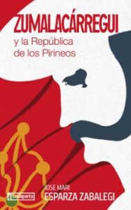 Zumalakarregi Y La República De Los Pirineos