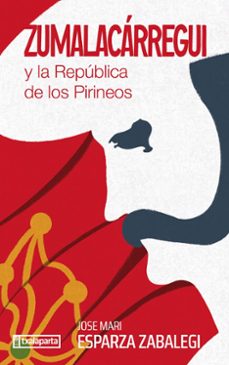Zumalakarregi Y La República De Los Pirineos