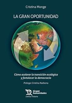 La Gran Oportunidad: Cómo Acelerar La Transición Ecológica Y Fortalecer La Democracia