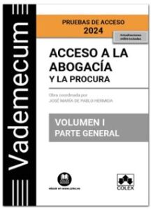 Vademecum Acceso A La Abogacía Y La Procura Volumen I. Parte General 2024.temario Desarrollado De Las Materias Comunes Del Examen De Acceso A La Abogacia