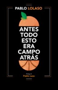 Antes Todo Esto Era Campo Atrás