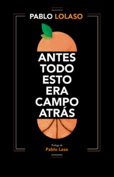 Antes Todo Esto Era Campo Atrás