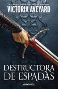 Destructora De Espadas. Destructora De Reinos 2