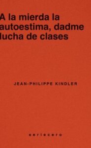 A La Mierda La Autoestima, Dadme Lucha De Clases