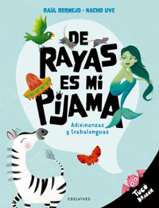 Tuco Dragón: De Rayas Es Mi Pijama. Adivinanzas Y Trabalenguas