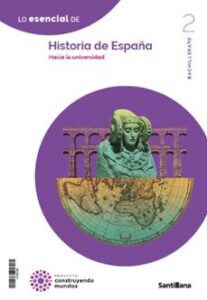 Historia De España 2º Bachillerato Construyendo Mundos Ed 2023