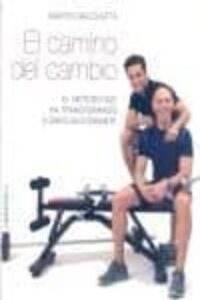 El Camino Del Cambio: El Metodo Que Ha Cambiado A David Bustamant E
