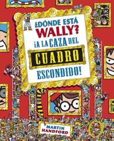 Libro, Audiolibro ¿dónde Está Wally? A La Caza Del Cuadro Escondido ¿dónde Está Wally? A La Caza Del Cuadro Escondido