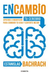 Encambio: Aprende A Modificar Tu Cerebro Para Cambiar Tu Vida Y Sentirte Mejor