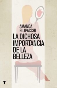 La Dichosa Importancia De La Belleza