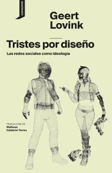 Tristes Por Diseño: Las Redes Sociales Como Ideología