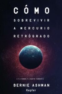 Como Sobrevivir A Mercurio Retrogrado (y A Venus Y A Marte Tambien)