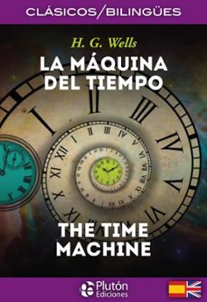 La Maquina Del Tiempo / The Time Machine (ed. Bilingüe Español - Ingles)