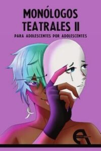 Monólogos Teatrales Para Adolescentes Por Adolescentes Ii