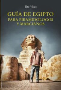 Guía De Egipto Para Piramidólogos Y Marcianos