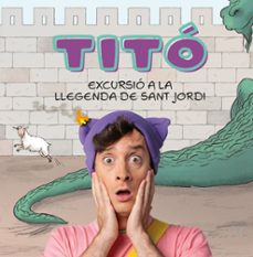 Titó. Excursió A La Llegenda De Sant Jordi