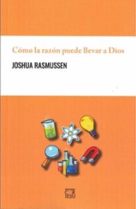 Cómo La Razón Puede Llevar A Dios
