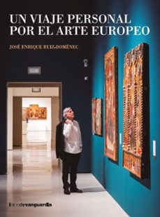 Un Viaje Personal Por El Arte Europeo