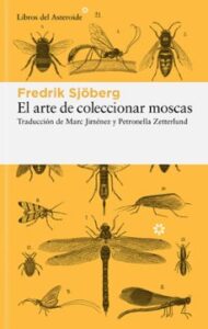 El Arte De Coleccionar Moscas