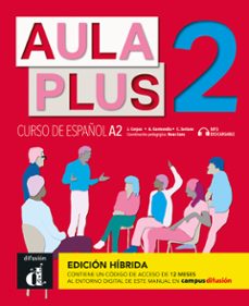 Libro, Audiolibro Aula Plus 2 - A2. Libro Del Alumno (edición Híbrida) Aula Plus 2 - A2. Libro Del Alumno (edición Híbrida)