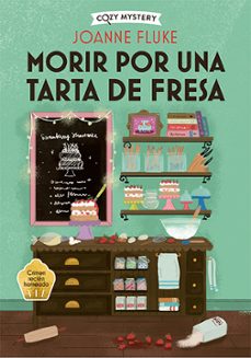 Morir Por Una Tarta De Fresa (serie Hannah Swensen 3) (colección Cozy Mystery)