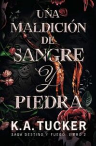 Una Maldición De Sangre Y Piedra (saga Destino Y Fuego 2)