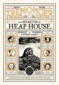 Los Secretos De Heap House (trilogía Iremonger 1)