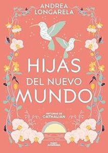 Hijas Del Nuevo Mundo (historias De Cathalian 3)