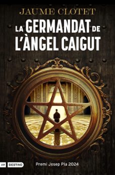 La Germandat De L’àngel Caigut (premi Josep Pla 2024)