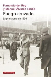 Fuego Cruzado. La Primavera De 1936