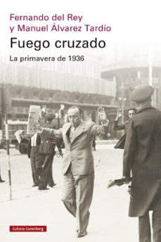 Fuego Cruzado. La Primavera De 1936