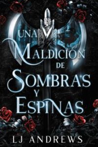 Una Maldición De Sombras Y Espinas