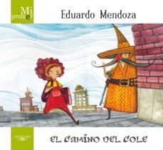 Libro, Audiolibro El Camino Del Cole: Mi Primer Eduardo Mendoza El Camino Del Cole: Mi Primer Eduardo Mendoza