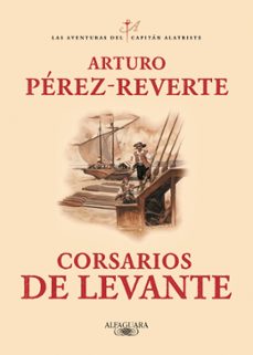 Libro, Audiolibro Corsarios De Levante (serie Capitan Alatriste 6) Corsarios De Levante (serie Capitan Alatriste 6)