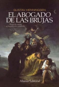 Libro, Audiolibro El Abogado De Las Brujas: Brujeria Vasca E Inquisicion Española El Abogado De Las Brujas: Brujeria Vasca E Inquisicion Española