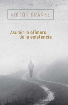 Libro, Audiolibro Asumir Lo Efímero De La Existencia Asumir Lo Efímero De La Existencia